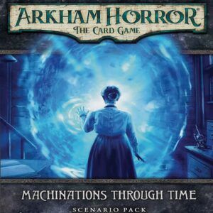 Arkham Horror LCG: Machinations Through Time