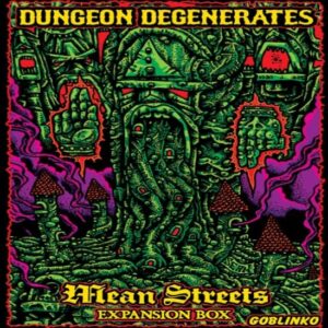 Dungeon Degenerates: Mean Streets