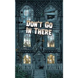 Don't Go In There