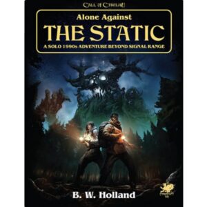 Call of Cthulhu RPG - Alone against the Static Hardcover