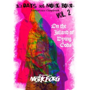 30 Days of MÖRK BORG Adventure Chapbook Volume 2