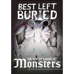 Best Left Buried RPG Hunters Guide to Monsters